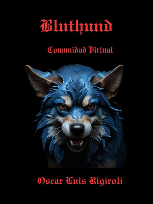 Title details for Bluthund- Comunidad Virtual by Cedric Daurio11 - Available